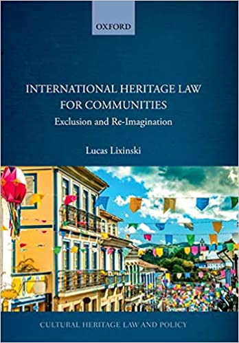 خرید و دانلود نسخه کامل کتاب International Heritage Law for Communities: Exclusion and Re-Imagination (Cultural Heritag