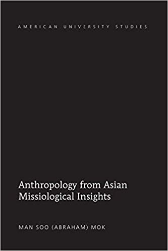 خرید و دانلود نسخه کامل کتاب Anthropology from Asian Missiological Insights (American University Studies)