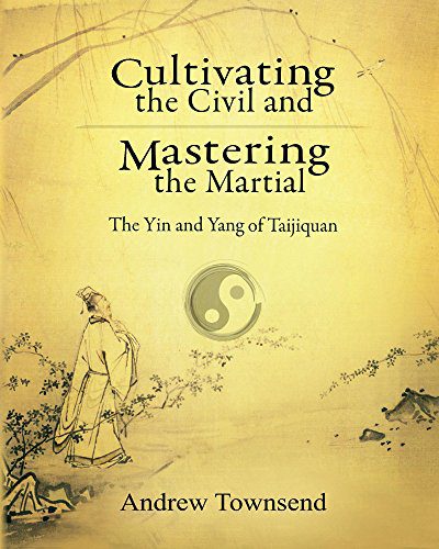خرید و دانلود نسخه کامل کتاب Cultivating the Civil and Mastering the Martial: The Yin and Yang of Taijiquan – + Pdf