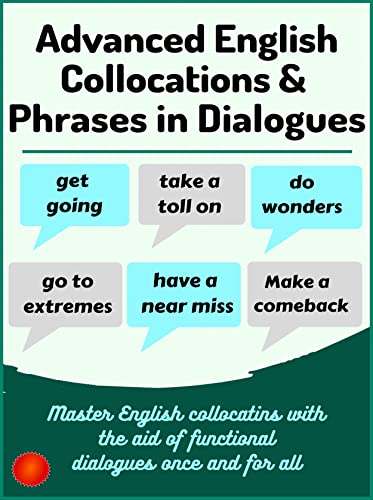خرید و دانلود نسخه کامل کتاب Advanced English Collocations & Phrases in Dialogues: Master English Collocations with the