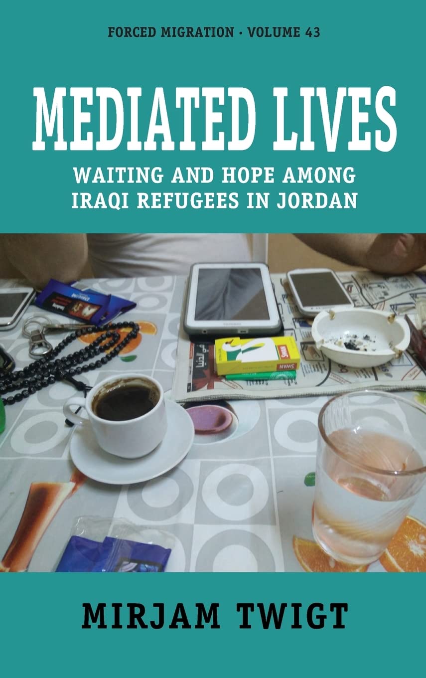 خرید و دانلود نسخه کامل کتاب Mediated Lives: Waiting and Hope among Iraqi Refugees in Jordan – PDF