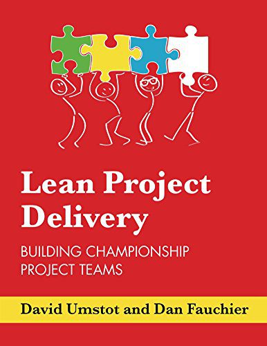 خرید و دانلود نسخه کامل کتاب Lean Project Delivery: Building Championship Project Teams – Pdf