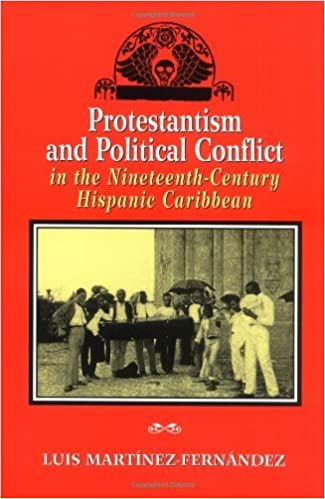خرید و دانلود نسخه کامل کتاب Protestantism and Political Conflict in the Ninteenth-Century Hispanic Caribbean – + pdf