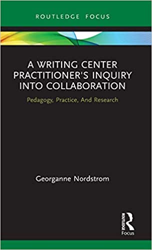 خرید و دانلود نسخه کامل کتاب A Writing Center Practitioner s Inquiry into Collaboration: Pedagogy  Practice  And Researc