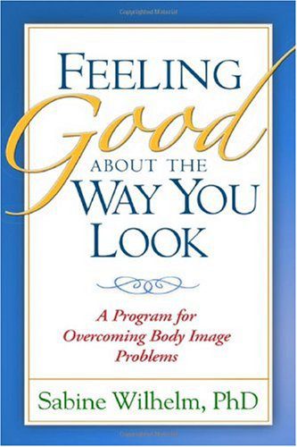 خرید و دانلود نسخه کامل کتاب Feeling Good about the Way You Look: A Program for Overcoming Body Problems – PDF