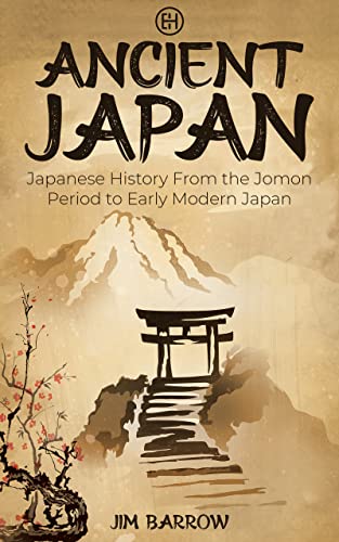 خرید و دانلود نسخه کامل کتاب Ancient Japan: Japanese History From the Jomon Period to Early Modern Japan (Easy History)