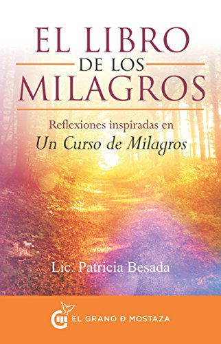 خرید و دانلود نسخه کامل کتاب El libro de los milagros: Reflexiones inspiradas en Un Curso de Milagros (Spanish Edition)