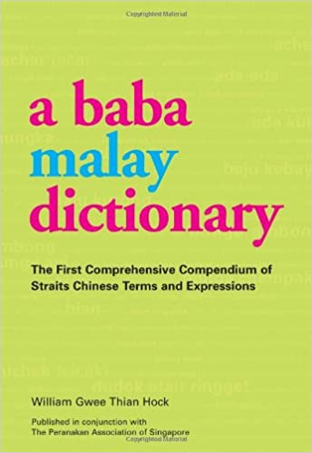 خرید و دانلود نسخه کامل کتاب A Baba Malay Dictionary: The First Comprehensive Compendium of Straits Chinese Terms and Ex