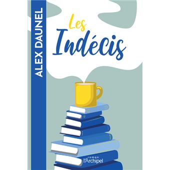 خرید و دانلود نسخه کامل کتاب Les Indécis Alex Daunel – + pdf