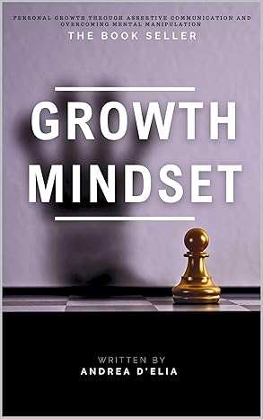 خرید و دانلود نسخه کامل کتاب Growth mindset: Personal growth through assertive communication and overcoming mental manip