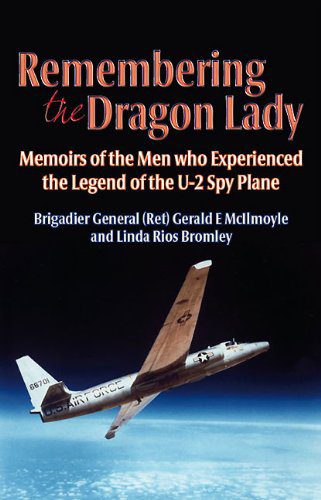 خرید و دانلود نسخه کامل کتاب Remembering the Dragon Lady: Memoirs of the Men who Experienced the Legend of the U-2 Spy P