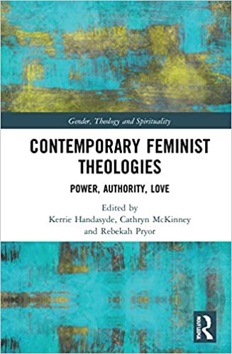 خرید و دانلود نسخه کامل کتاب Contemporary Feminist Theologies: Power  Authority  Love (Gender  Theology and Spirituality