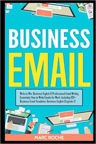 خرید و دانلود نسخه کامل کتاب Business Email: Write to Win. Business English & Professional Email Writing Essentials: How