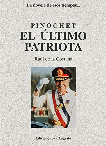 خرید و دانلود نسخه کامل کتاب Pinochet  El Ultimo Patriota (Spanish Edition) – + pdf