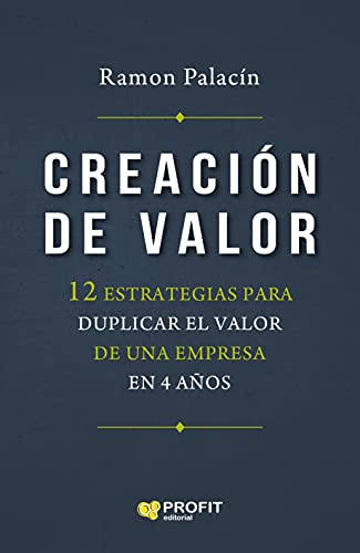 خرید و دانلود نسخه کامل کتاب Creación de valor: 12 estrategias para duplicar el valor de una empresa en 4 años – + Pdf
