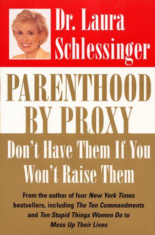 خرید و دانلود نسخه کامل کتاب Parenthood by Proxy: Don t Have Them If You Won t Raise Them – PDF