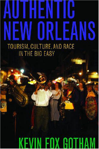 خرید و دانلود نسخه کامل کتاب Authentic New Orleans: Tourism  Culture  and Race in the Big Easy – PDF
