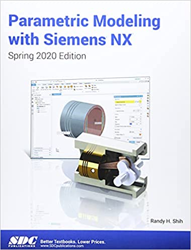 خرید و دانلود نسخه کامل کتاب Parametric Modeling with Siemens NX (Spring 2020 Edition) – Pdf
