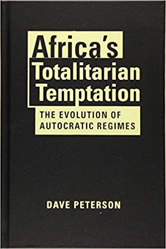 خرید و دانلود نسخه کامل کتاب Africa s Totalitarian Temptation: The Evolution of Autatic Regimes – Pdf