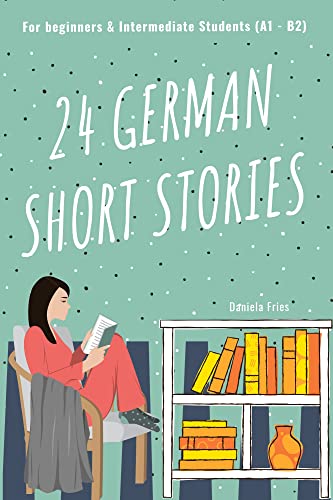 خرید و دانلود نسخه کامل کتاب 24 German Short Stories Vol. 1: For Beginners & Intermediate Students (with German-English