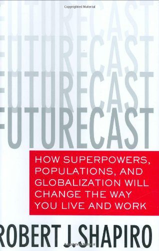 خرید و دانلود نسخه کامل کتاب Futurecast: How Superpowers  Populations  and Globalization Will Change the Way You Live an