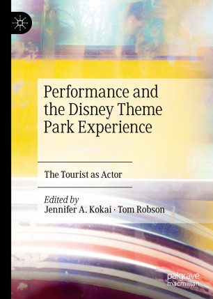 خرید و دانلود نسخه کامل کتاب Performance and the Disney Theme Park Experience: The Tourist as Actor – PDF