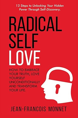 خرید و دانلود نسخه کامل کتاب Radical Self Love: How to Embrace Your Truth  Love Yourself Unconditionally and Transform Y