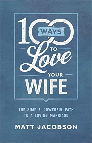خرید و دانلود نسخه کامل کتاب 100 Ways to Love Your Wife: The Simple  Powerful Path to a Loving Marriage – + Pdf