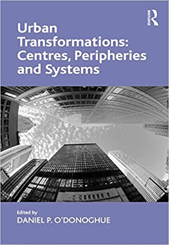 خرید و دانلود نسخه کامل کتاب Urban Transformations: Centres  Peripheries and Systems – Pdf