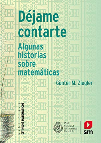 خرید و دانلود نسخه کامل کتاب Déjame contarte: Algunas historias sobre matemáticas (Estímulos Matemáticos nº 9) (Spanish