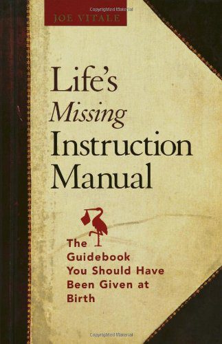 خرید و دانلود نسخه کامل کتاب Life s Missing Instruction Manual : The Guidebook You Should Have Been Given at Birth – PDF