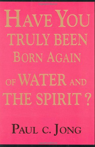 خرید و دانلود نسخه کامل کتاب Have You Truly Been Born Again of Water and the Spirit? – PDF