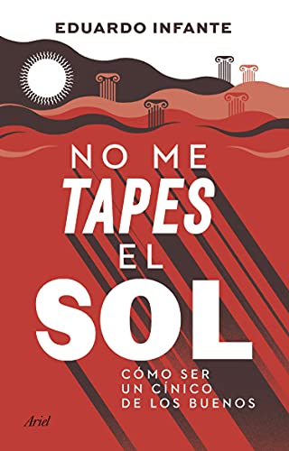 خرید و دانلود نسخه کامل کتاب No me tapes el sol: Cómo ser un cínico de los buenos (Ariel) (Spanish Edition) – + PDF