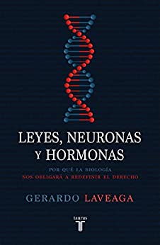 خرید و دانلود نسخه کامل کتاب Leyes  neuronas y hormonas: Por qué la biología nos obligará a redefinir el derecho (Spanis