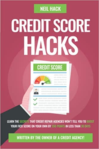خرید و دانلود نسخه کامل کتاب Credit Score Hacks: Learn the Secrets That Credit Repair Agencies Won’t Tell You to Boost Y