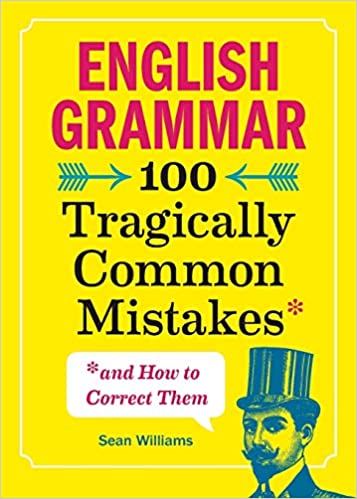 خرید و دانلود نسخه کامل کتاب English Grammar: 100 Tragically Common Mistakes (and How to Correct Them) Paperback – July
