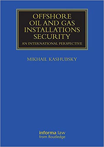 خرید و دانلود نسخه کامل کتاب Offshore Oil and Gas Installations Security: An International Perspective (Maritime and Tr