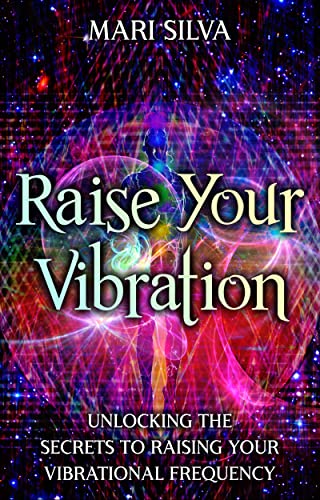 خرید و دانلود نسخه کامل کتاب Raise Your Vibration: Unlocking the Secrets to Raising Your Vibrational Frequency (Extrasen