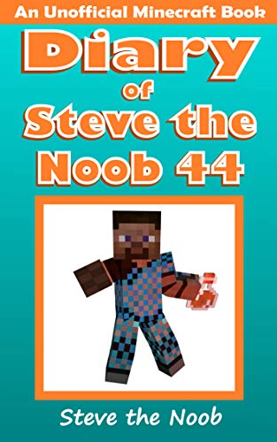 خرید و دانلود نسخه کامل کتاب Diary of Steve the Noob 44 (An Unofficial Minecraft Book) (Diary of Steve the Noob Collecti