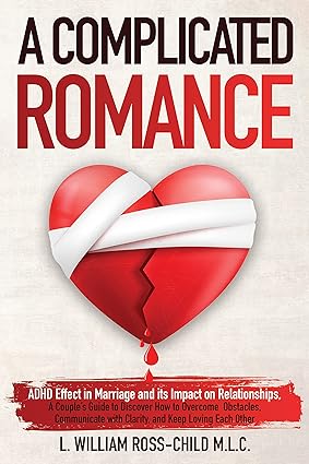 خرید و دانلود نسخه کامل کتاب A COMPLICATED ROMANCE: ADHD In Marriage and its Impact on Relationships  A Couple’s Guide t