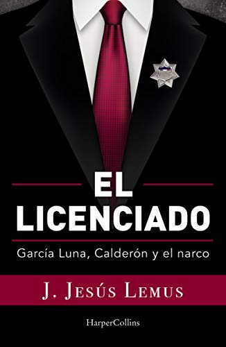 خرید و دانلود نسخه کامل کتاب El licenciado: García Luna  Calderón y el narco (Spanish Edition) – + pdf