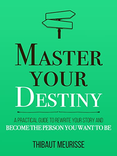 خرید و دانلود نسخه کامل کتاب Master Your Destiny: A Practical Guide to Rewrite Your Story and Become the Person You Want