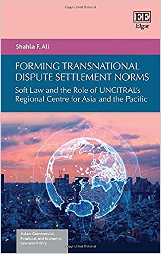 خرید و دانلود نسخه کامل کتاب Forming Transnational Dispute Settlement Norms: Soft Law and the Role of UNCITRAL s Regiona