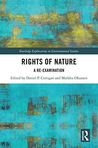 خرید و دانلود نسخه کامل کتاب Rights of Nature: A Re-examination (Routledge Explorations in Environmental Studies) – PDF