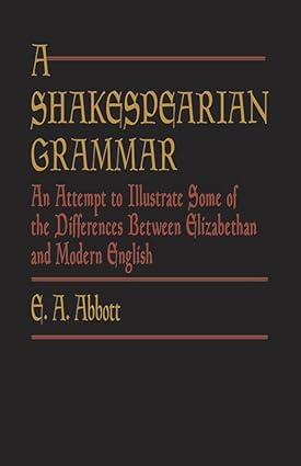خرید و دانلود نسخه کامل کتاب A Shakespearian Grammar: An Attempt to Illustrate Some of the Differences Between Elizabeth