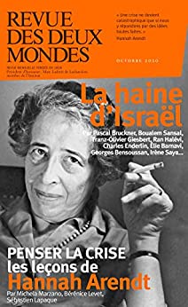 خرید و دانلود نسخه کامل کتاب Revue des Deux Mondes: La haine d Israël et Penser la crise avec Hannah Arendt – + PDF