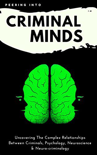 خرید و دانلود نسخه کامل کتاب Criminology & Psychology Today: Peering Inside Criminal Minds: Uncovering The Complex Relat