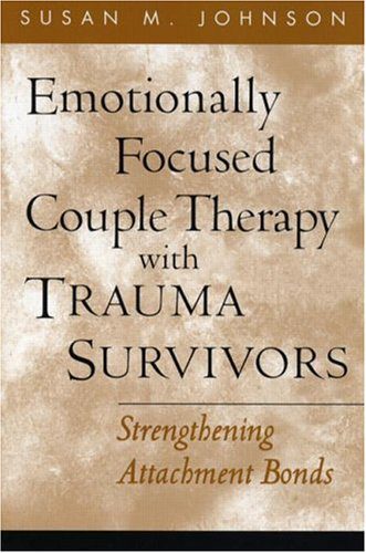 خرید و دانلود نسخه کامل کتاب Emotionally Focused Couple Therapy with Trauma Survivors: Strengthening Attachment Bonds –