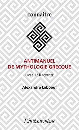 خرید و دانلود نسخه کامل کتاب Antimanuel de mythologie grecque: Livre 1 : Raconter (French Edition) – + Pdf