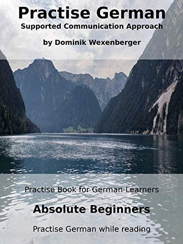 خرید و دانلود نسخه کامل کتاب Practise German Absolute Beginners: Practise-book for German learners: Level A0 – Practise